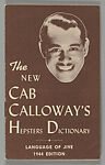 The new Cab Calloway's hepsters dictionary : language of jive, Cab Calloway  American