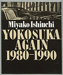 Yokosuka again, 1980-1990, Ishiuchi Miyako  Japanese